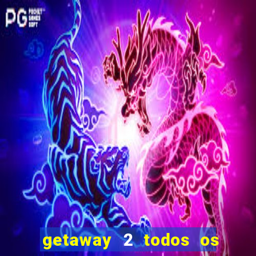 getaway 2 todos os carros 2024